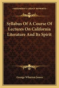 Syllabus of a Course of Lectures on California Literature and Its Spirit