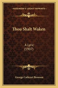 Thou Shalt Waken