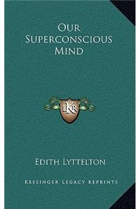 Our Superconscious Mind