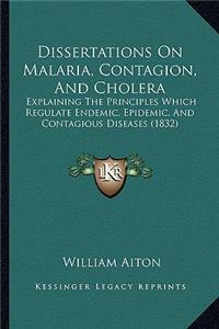 Dissertations on Malaria, Contagion, and Cholera