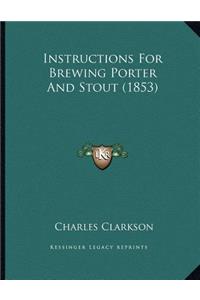 Instructions For Brewing Porter And Stout (1853)