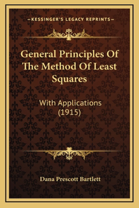 General Principles of the Method of Least Squares