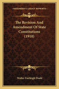 Revision and Amendment of State Constitutions (1910)