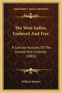 West Indies, Enslaved and Free