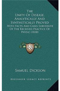 The Unity of Disease, Analytically and Synthetically Proved