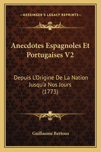 Anecdotes Espagnoles Et Portugaises V2
