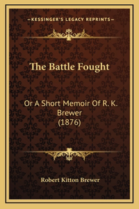 The Battle Fought
