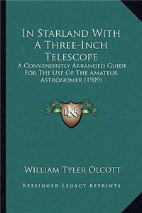 In Starland With A Three-Inch Telescope