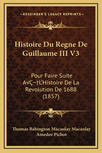 Histoire Du Regne De Guillaume III V3