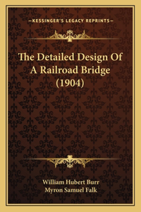 Detailed Design Of A Railroad Bridge (1904)