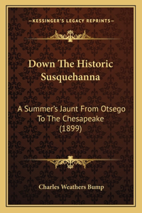 Down The Historic Susquehanna