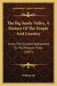 The Big Sandy Valley, A History Of The People And Country