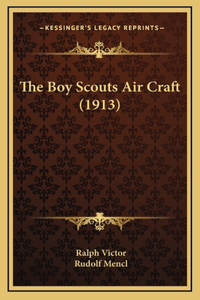 The Boy Scouts Air Craft (1913)