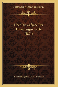 Uber Die Aufgabe Der Litteraturgeschichte (1891)