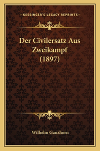 Der Civilersatz Aus Zweikampf (1897)