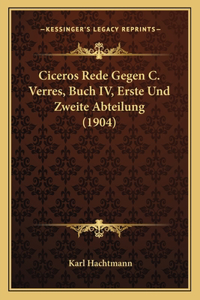 Ciceros Rede Gegen C. Verres, Buch IV, Erste Und Zweite Abteilung (1904)