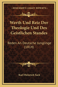 Werth Und Reiz Der Theologie Und Des Geistlichen Standes