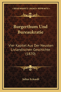 Burgerthum Und Bureaukratie