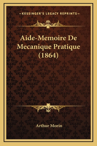 Aide-Memoire De Mecanique Pratique (1864)