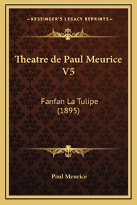 Theatre de Paul Meurice V5