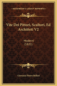 Vite Dei Pittori, Scultori, Ed Architteti V2