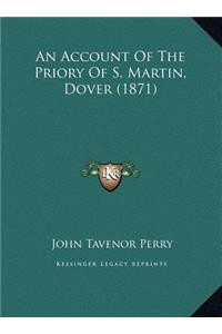 An Account Of The Priory Of S. Martin, Dover (1871)