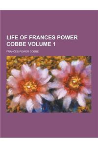 Life of Frances Power Cobbe Volume 1
