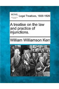 A treatise on the law and practice of injunctions.