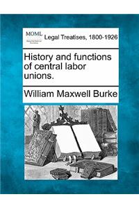 History and Functions of Central Labor Unions.