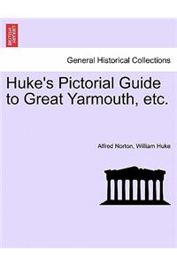 Huke's Pictorial Guide to Great Yarmouth, Etc.