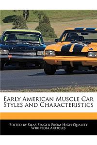 Early American Muscle Car Styles and Characteristics