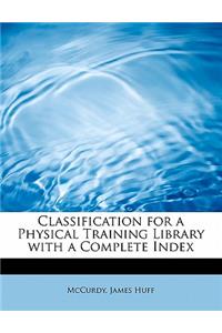 Classification for a Physical Training Library with a Complete Index