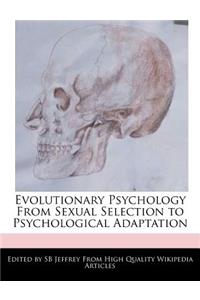 Evolutionary Psychology from Sexual Selection to Psychological Adaptation