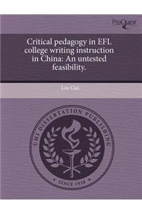 Critical Pedagogy in Efl College Writing Instruction in China: An Untested Feasibility