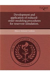 Development and Application of Reduced-Order Modeling Procedures for Reservoir Simulation