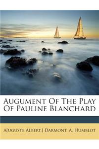 Augument of the Play of Pauline Blanchard