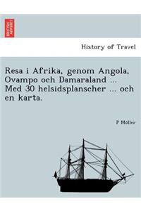 Resa I Afrika, Genom Angola, Ovampo Och Damaraland ... Med 30 Helsidsplanscher ... Och En Karta.