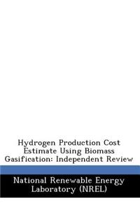 Hydrogen Production Cost Estimate Using Biomass Gasification