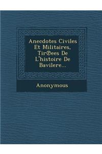 Anecdotes Civiles Et Militaires, Tir Ees de L'Histoire de Bavilere...