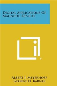 Digital Applications of Magnetic Devices