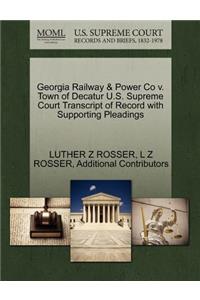 Georgia Railway & Power Co V. Town of Decatur U.S. Supreme Court Transcript of Record with Supporting Pleadings