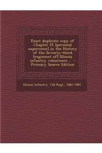 Exact Duplicate Copy of Chapter IX [Personal Experience] in the History of the Seventy-Third [Regiment Of] Illinois Infantry Volunteers .. - Primary S