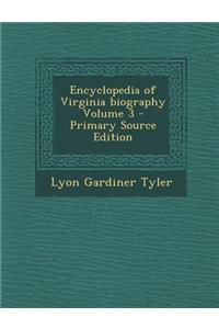 Encyclopedia of Virginia Biography Volume 3