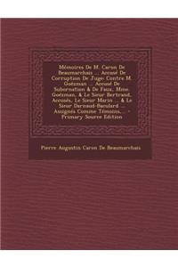 Memoires de M. Caron de Beaumarchais ... Accuse de Corruption de Juge