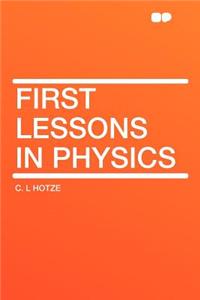 First Lessons in Physics