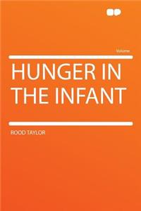 Hunger in the Infant