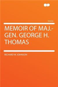 Memoir of Maj.-Gen. George H. Thomas