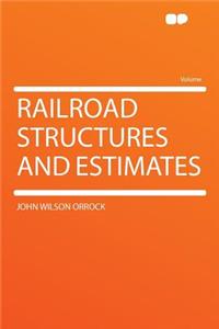 Railroad Structures and Estimates