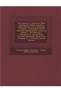 Vota Decisiva a Francisco Maria Constantino Nobili Asculano, Celebratissimo Juris Utriusque Consulto, AC Romanae Curiae Advocato Elucubrata in Causis,