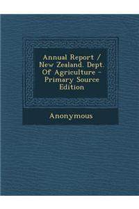 Annual Report / New Zealand. Dept. of Agriculture